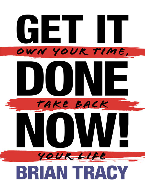 Title details for Get it Done Now! () by Brian Tracy - Available